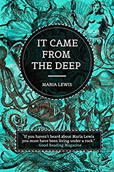 It Came From The Deep - Maria Lewis